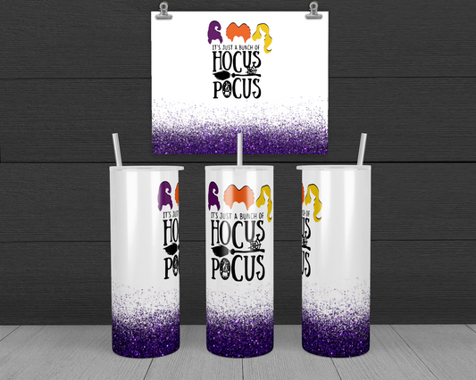 It's Just a Bunch of Hocus Pocus Sublimation Tumbler