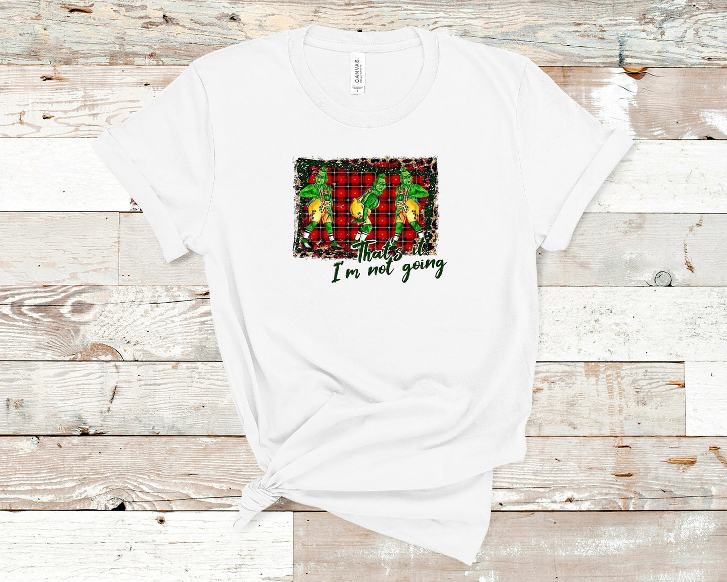 Grinch - I'm Not Going Tshirt